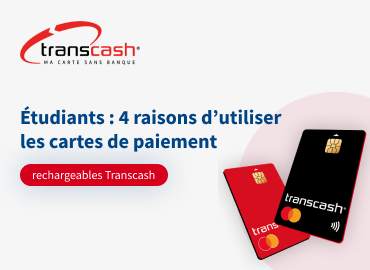 Étudiants : 4 raisons d’utiliser les cartes de paiement rechargeables Transcash