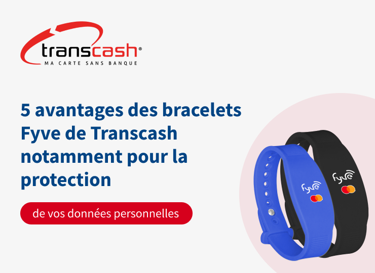 5 avantages des bracelets Fyve de Transcash notamment pour la protection de vos données personnelles