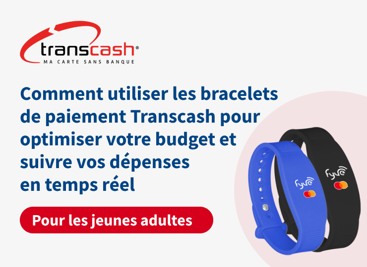 Jeunes adultes : Comment utiliser les bracelets de paiement Transcash pour optimiser votre budget et suivre vos dépenses en temps réel