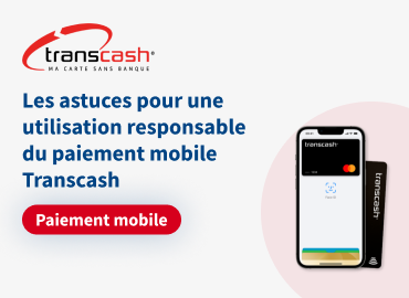 Les astuces pour une utilisation responsable du paiement mobile Transcash